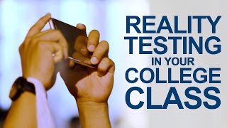 Reality Testing In Your College Class