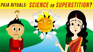 Puja Rituals- Science or Superstition?