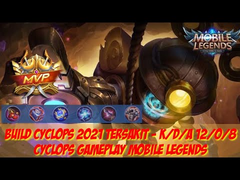 Build Cyclops 2021 Tersakit - K/D/A 12/0/8 - Cyclops Gameplay Mobile Legends - IJ GAMEPLAY