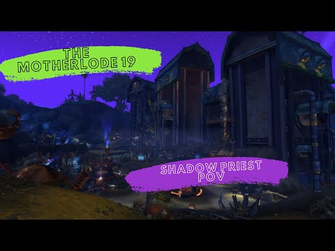 The Motherlode 19 - Shadow  Priest POV BFA 8.3