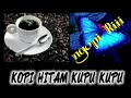 Story Wa Kopi Hitam