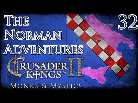 The Norman Adventures - Let's Play Crusader Kings 2 as Sicily Part 32