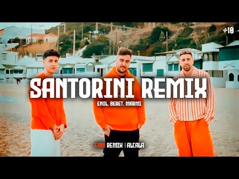 SANTORINI REMIX - Enol, Beret, Marmi (EDM Remix) | Alcala