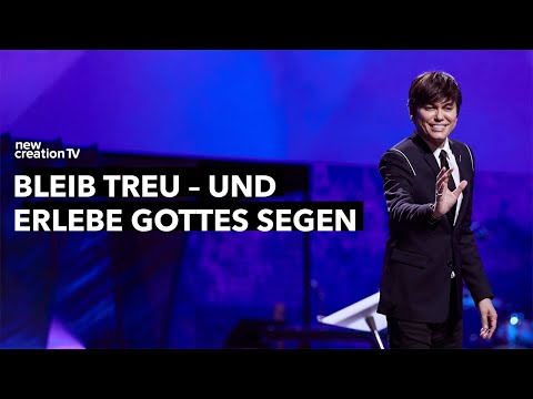 Bleib treu – und erlebe Gottes Segen – Joseph Prince I New Creation TV Deutsch