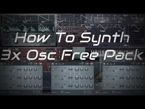 How To Synth 3x Osc Free Presets Pack + Free FLP