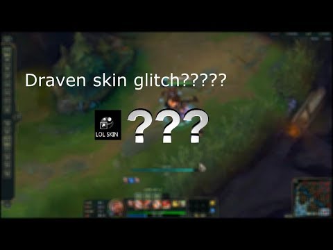 A draven skin glitch???