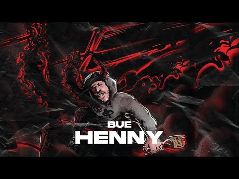 Bue - Henny (Prod. Benzx Beatz)