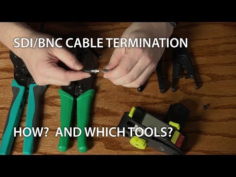 SDI/BNC Cable Termination - How? What Tools?