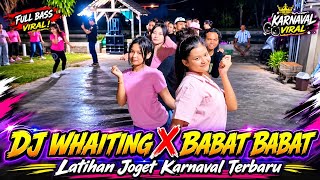 Download lagu , LATIHAN JOGET KARNAVAL TERBARU 'DJ WHAITING X BABAT BABAT' VIRAL mp3 Download lagu , LATIHAN JOGET KARNAVAL TERBARU 'DJ WHAITING X BABAT BABAT' VIRAL mp3