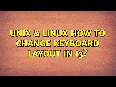 Unix & Linux: How to change keyboard layout in i3? (4 Solutions!!)