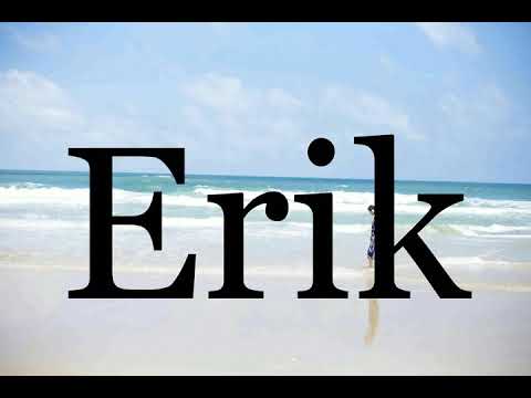 How To Pronounce Erik🌈🌈🌈🌈🌈🌈Pronunciation Of Erik
