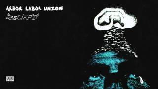 Arbor Labor Union - Belief'd
