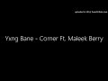 Yxng Bane - Corner Ft. Maleek Berry