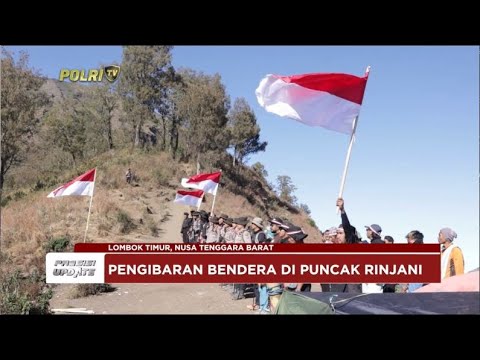 PRESISI UPDATE : PENGIBARAN BENDERA DI PUNCAK RINJANI 14/08/2024 16.00