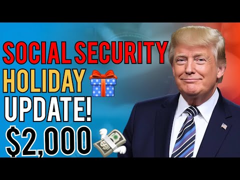 🎁Social Security Holiday Update — Understanding the $2,000 Payment Claims