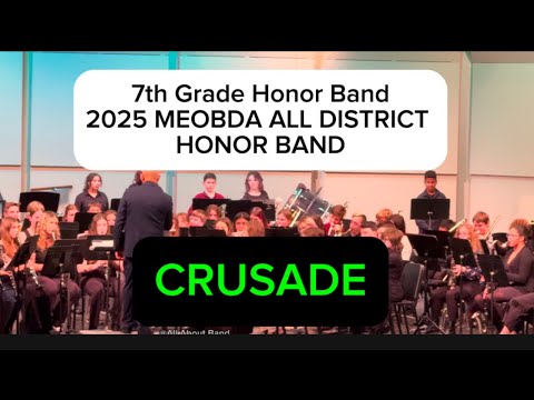 CRUSADE by Vince Gassi~ 7th Grade Honor Band~ 2025 MEOBDA All District Honor Band