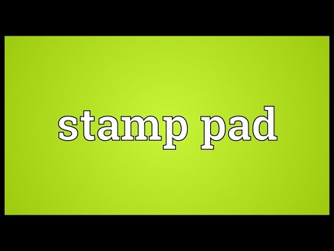 Stamp pad Meaning