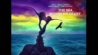 Download lagu THE SEA WITHIN MY HEART | Ft. Rizal Tanjung  mp3