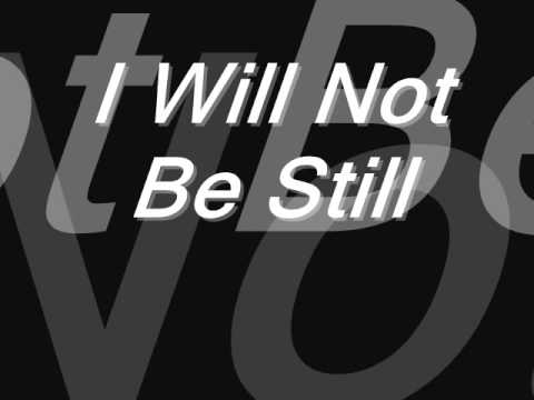 I will not be still - Hola Mila