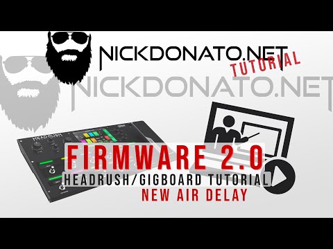 Headrush Pedalboard - New Firmware 2.0 - New Air Delay is Amazing!