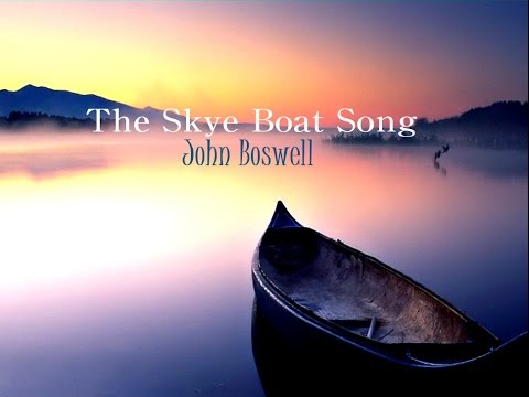 ❤♫ John Boswell - The Skye Boat Song（斯凱島船歌）