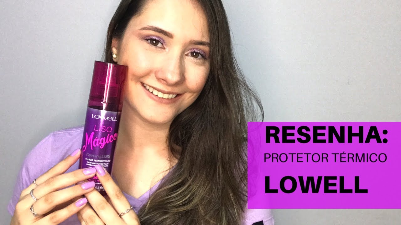 RESENHA FLUÍDO TERMOATIVADO LOWELL | #LisoMágico #ProtetorTérmico