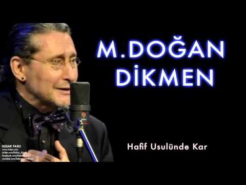 M. Doğan Dikmen  - Hafif Usûlünde Kâr [Uşşak Faslı © 1999 Kalan Müzik ]