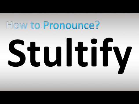 How to Pronounce Stultify
