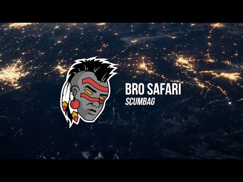 Bro Safari - Scumbag (PARTY FAVOR REMIX)