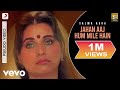 Jahan Aaj Hum Mile Hain Ek Baar Milo Humse Salma Agha Ghazal Collection