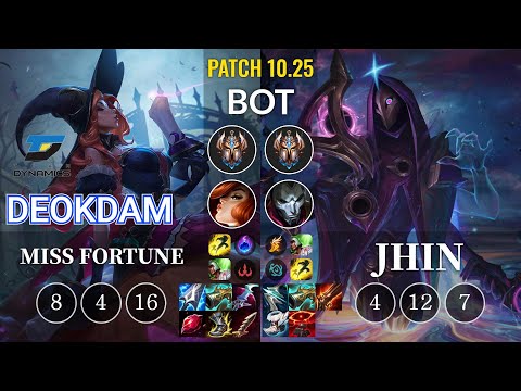 DYN deokdam Miss Fortune vs Jhin Bot - KR Patch 10.25