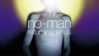 No-Man - Outside the Machine (from Returning Jesus)