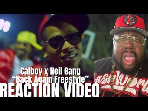 Calboy x Neil Gang - Back Again Freestyle REACTION !!!!!!!