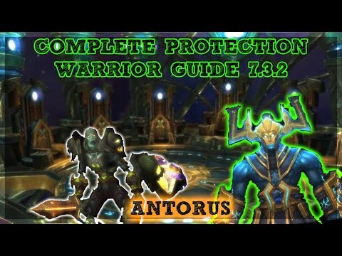 COMPLETE PROTECTION WARRIOR GUIDE FOR 7.3.2 - ANTORUS