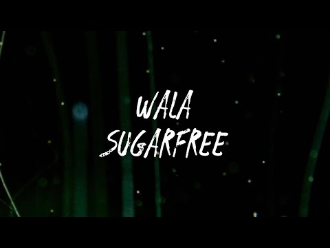 Wala - Sugarfree