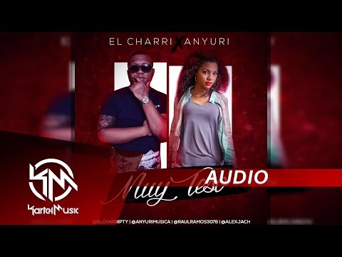 El Charri Ft Anyuri - Muy Teso | AUDIO
