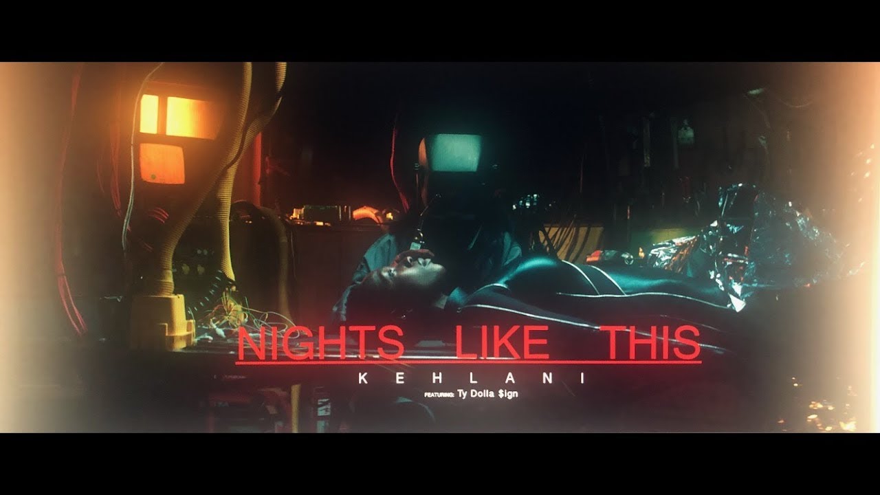 Kehlani ft Ty Dolla $ign – “Nights Like This”