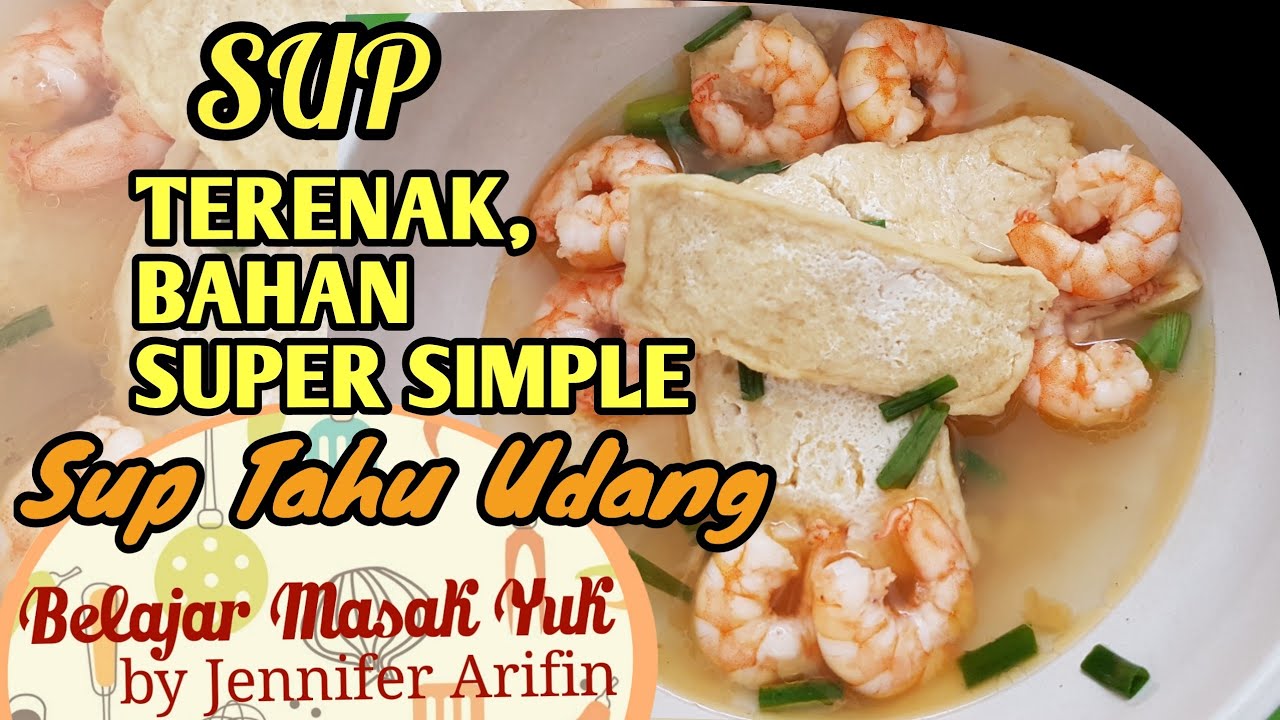 RESEP MUDAH CUMA 2 BAHAN.. RESEP DAN CARA MEMASAK SUP TAHU UDANG.. MENU SEHAT TAPI NIKMAT