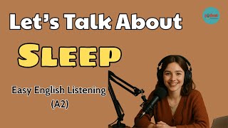 Let’s Talk About Sleep | Easy English Listening Podcast (A2) #englishlistening