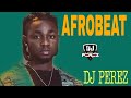 🔥BEST OF NAIJA AFROBEAT VIDEO MIX | AFROBEAT PARTY | AFROBEAT MIX 2021 | DJ PEREZ(Davido,Omah Lay(3)