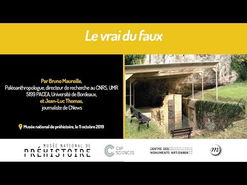 Conférence "Le vrai du faux" par Bruno Maureille et Jean-Luc thomas | Musée national de Préhistoire