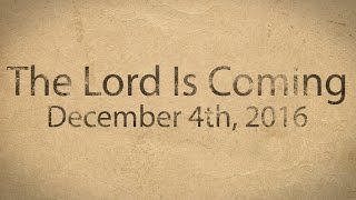 The Lord Is Coming