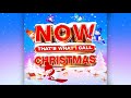 NOW THAT'S WHAT I CALL CHRISTMAS - CHRISTMAS SONGS FULL ALBUM