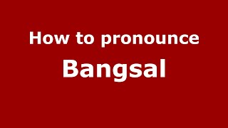 How to pronounce Bangsal