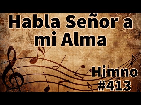 Habla Señor a mi Alma - Himno #413 - Instrumental