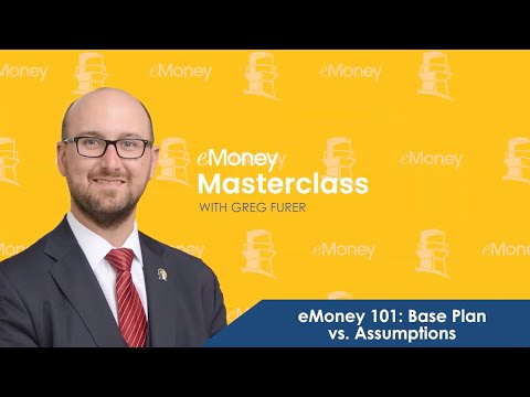 eMoney Masterclass 101: Base Plan vs Assumptions