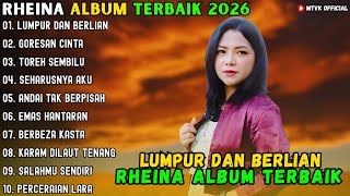 Download lagu LUMPUR DAN BERLIAN - GORESAN CINTA - TOREH SEMBILU ~ RHEINA FULL ALBUM TERBARU 2026 mp3