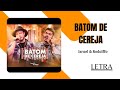 BATOM DE CEREJA - ISRAEL & RODOLFFO (LETRA/LYRICS) BATOM DE CEREJA - ISRAEL & RODOLFFO (LETRA/LYRICS)