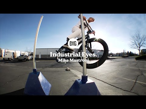 MIKE MASTRONI 'INDUSTRIAL EYES' - DIG BMX