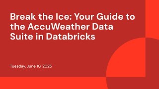 Break the Ice: Your Guide to the AccuWeather Data Suite in Databricks
